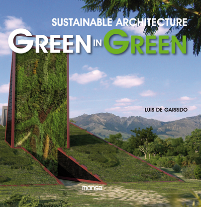 книга Sustainable Architecture: Green In Green, автор: Luis de Garrido
